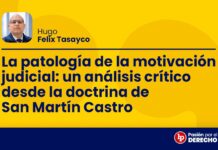 La patología de la motivación judicial: un análisis crítico desde la doctrina de San Martín Castro