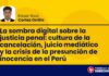 La sombra digital sobre la justicia penal: cultura de la cancelación, juicio mediático y la crisis de la presunción de inocencia en el Perú