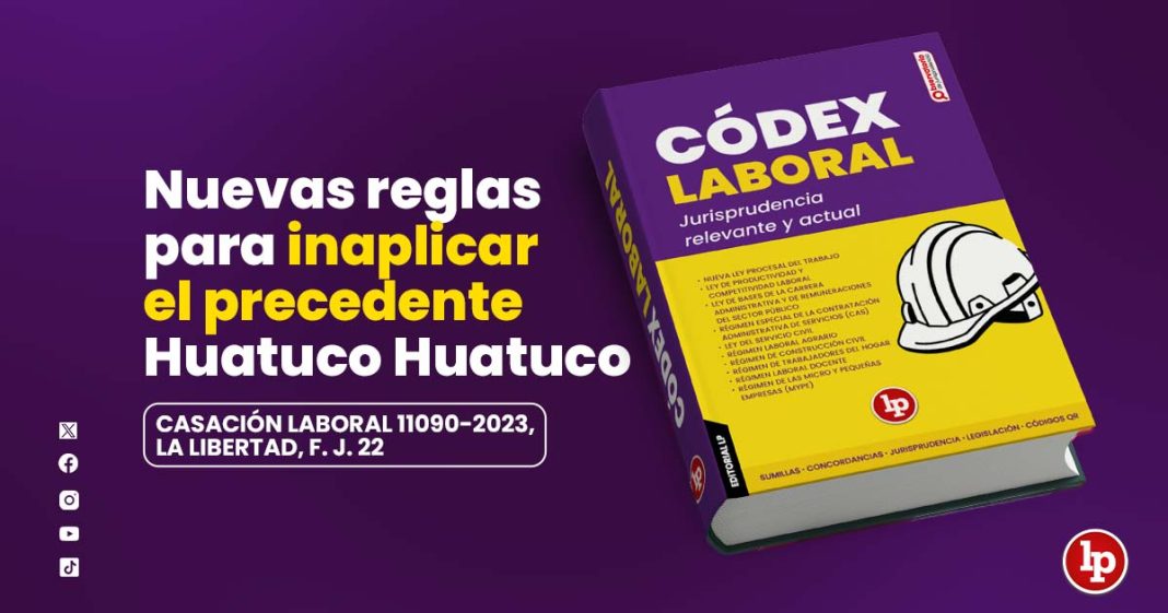 Banner post juris laboral_Nuevas reglas para inaplicar el precedente Huatuco Huatuco_ codex laboral_LP