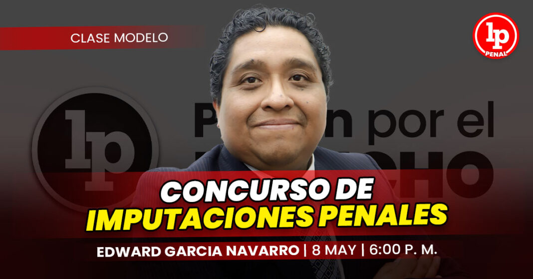 CLASE MODELO-Edward garcia navarro_concurso de imputaciones penales