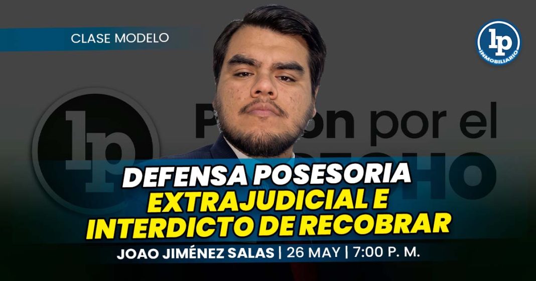 CLASE MODELO-Joao jimenez salas_Defensa posesoria extrajudicial e interdicto de recobrar_LP