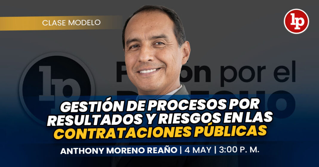 CLASE MODELO-anthony moreno reaño_gestion de procesos por resultados y riesgos en las contrataciones publicas