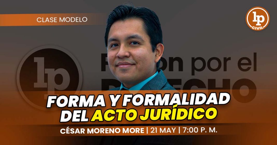 CLASE MODELO-cesar moreno more_forma y formalidad del acto juridico_lp