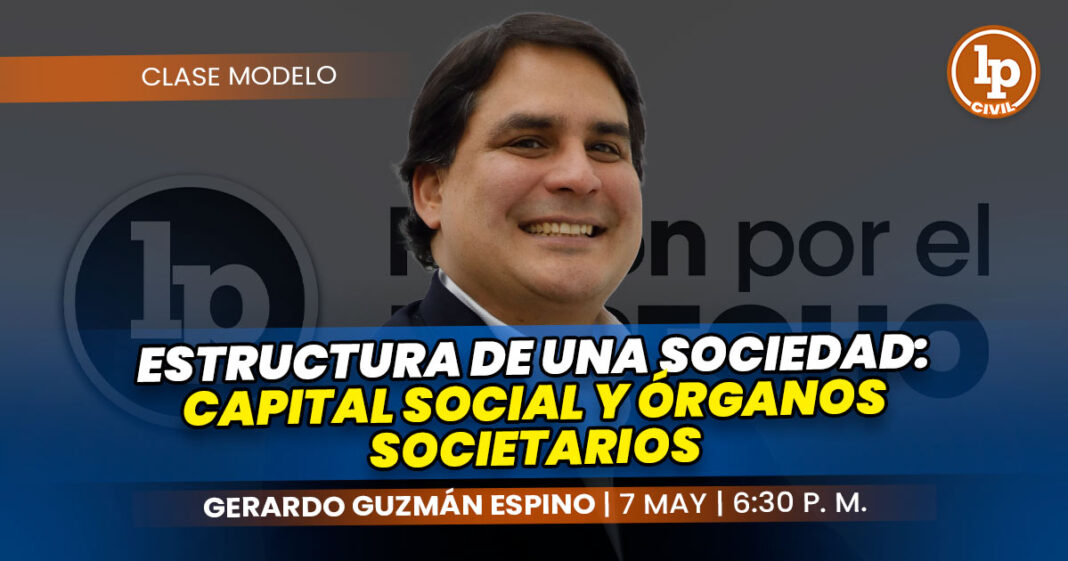 CLASE MODELO-gerardo guzman espino_Estructura de una sociedad capital social y órganos societarios_lp