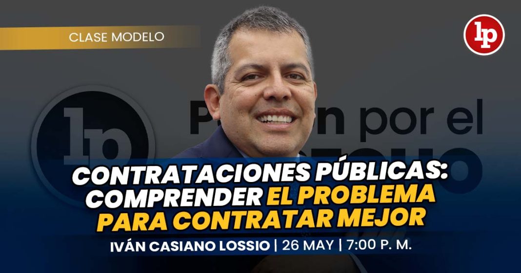 CLASE MODELO-ivan casiano lossio_Contrataciones públicas comprender el problema para contratar mejor