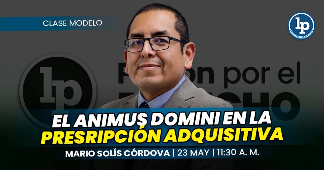 CLASE MODELO-mario solis cordova_El animus domini en la presripción adquisitiva