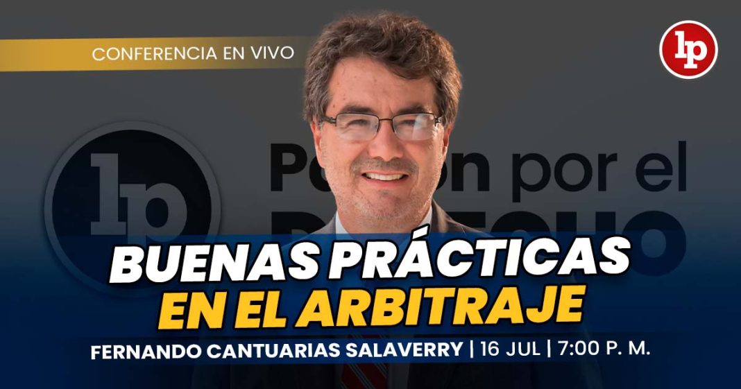 CONFERENCIA EN VIVO-Fernando cantuarias salaverry_Buenas prácticas en el arbitraje