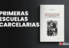 Julio Armaza publica libro «Primeras escuelas carcelarias. Intentos fallidos para alfabetizar a los habitantes de las cloacas infernales»