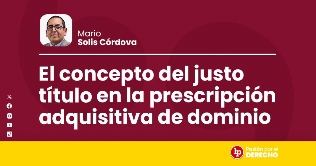 banner autor civil_El concepto del justo título en la prescripción adquisitiva de dominio_LP