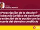 ¿«Prescripción de la deuda»? El absurdo jurídico de confundir la extinción de la acción con la muerte del derecho crediticio