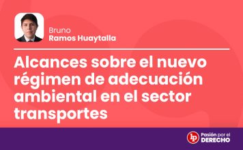 Alcances sobre el nuevo régimen de adecuación ambiental en el sector transportes