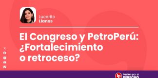 El Congreso y Petroperú: ¿fortalecimiento o retroceso?
