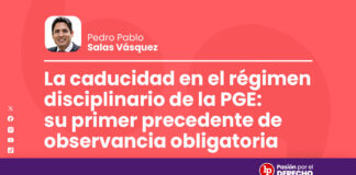 La caducidad en el régimen disciplinario de la PGE: su primer precedente de observancia obligatoria