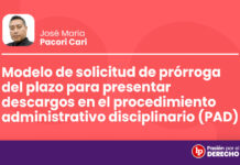 Modelo de solicitud de prórroga del plazo para presentar descargos en el procedimiento administrativo disciplinario (PAD)
