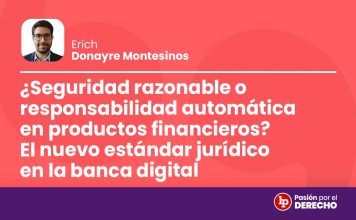 ¿Seguridad razonable o responsabilidad automática en productos financieros? El nuevo estándar jurídico en la banca digital