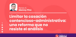 Limitar la casación contencioso-administrativa: una reforma que no resiste el análisis