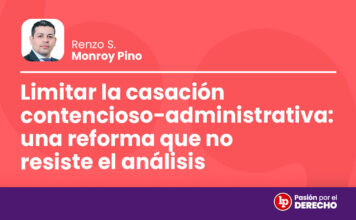 Limitar la casación contencioso-administrativa: una reforma que no resiste el análisis