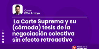 La Corte Suprema y su (cómoda) tesis de la negociación colectiva sin efecto retroactivo