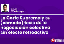La Corte Suprema y su (cómoda) tesis de la negociación colectiva sin efecto retroactivo