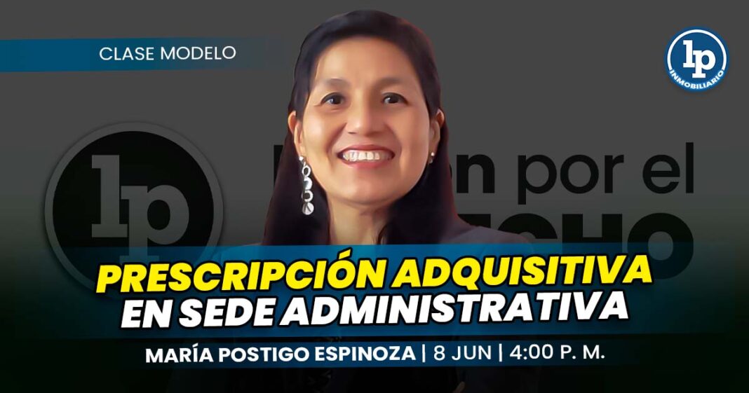 CLASE MODELO-maria postigo espinoza_PRESCRIPCIÓN ADQUISITIVA EN SEDE ADMINISTRATIVA_lp